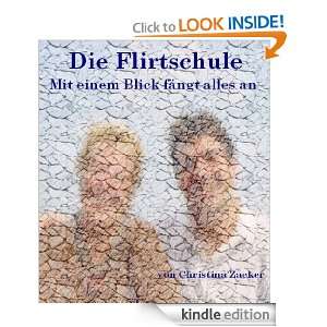 Die Flirtschule   Mit einem Blick fängt alles an (German Edition 