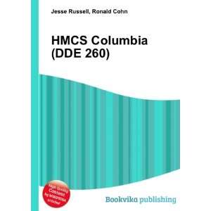  HMCS Columbia (DDE 260) Ronald Cohn Jesse Russell Books