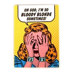  So Bloody Blonde fridge magnet