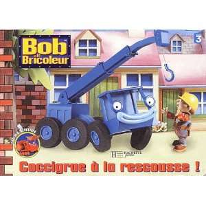  Bob Le Bricoleur Coccigrue a LA Rescousse (French 