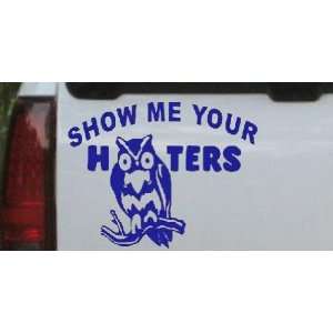 Blue 8in X 6.2in    Show me Your Hooters Funny Car Window Wall Laptop 