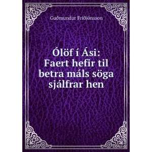   mÃ¡ls sÃ¶ga sjÃ¡lfrar hen GuÃ°mundur FriÃ°jÃ³nsson Books