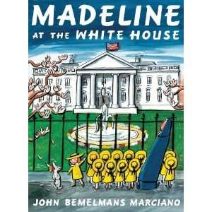  Madeline at the White House [Hardcover] John Bemelmans 
