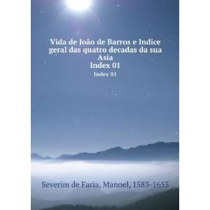   da sua Asia. Index 01 Manoel, 1583 1655 Severim de Faria Books