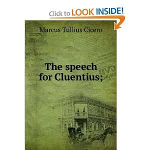  The speech for Cluentius; Marcus Tullius Cicero Books