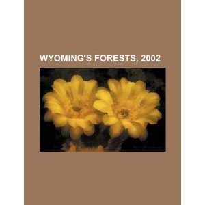  Wyomings forests, 2002 (9781234409142) U.S. Government 