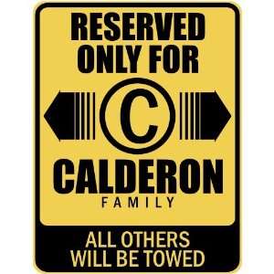   RESERVED ONLY FOR CALDERON FAMILY  PARKING SIGN