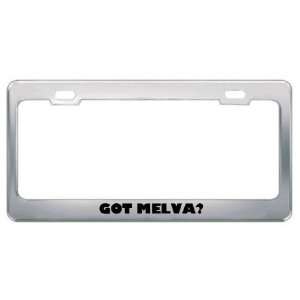  Got Melva? Girl Name Metal License Plate Frame Holder 