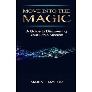  Move Into the Magic [Paperback] Maxine Taylor Books