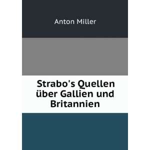   Strabos Quellen Ã¼ber Gallien und Britannien Anton Miller Books