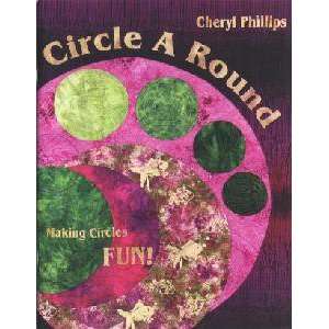    BK2407 CIRCLE A ROUND BY CHERYL PHILLIPS Arts, Crafts & Sewing