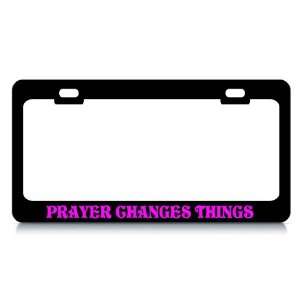 PRAYER CHANGES THINGS #2 Religious Christian Auto License Plate Frame 