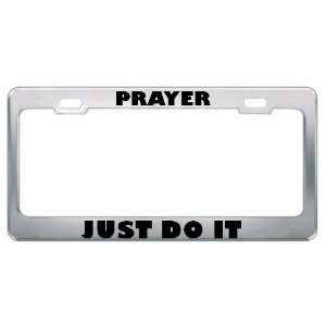  Prayer Just Do It Religious God Jesus License Plate Frame 