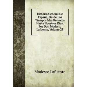   Dias. Por Don Modesto Lafuente, Volume 25 Modesto Lafuente Books