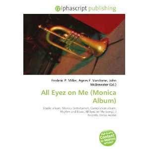  All Eyez on Me (Monica Album) (9786134174589) Books