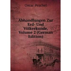  Abhandlungen Zur Erd  Und VÃ¶lkerkunde, Volume 2 (German 