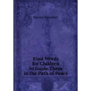   for Children to Guide Them in the Path of Peace Harvey Newcomb Books