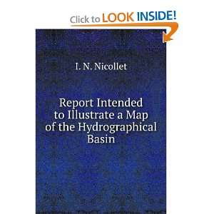   to Illustrate a Map of the Hydrographical Basin I. N. Nicollet Books