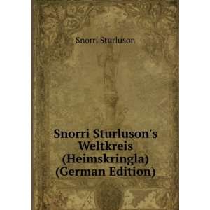 Snorri Sturlusons Weltkreis (Heimskringla) (German Edition) Snorri 