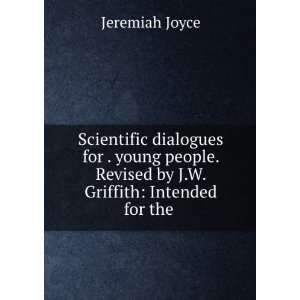   . Revised by J.W. Griffith Intended for the . Jeremiah Joyce Books