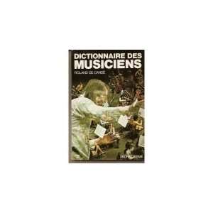  Dictionnaire des musiciens Roland de Candé Books