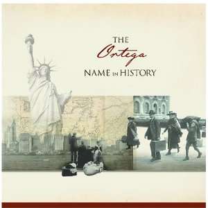  The Ortega Name in History Ancestry Books