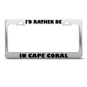  ID Rather Be In Cape Coral license plate frame Stainless 