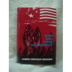  Who Has Your Allegiance? James Orville Wilson Books