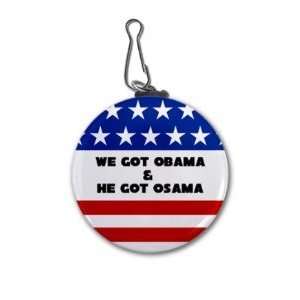   We Got Obama He Got Osama Bin Laden 2.25 Inch Clip Tag