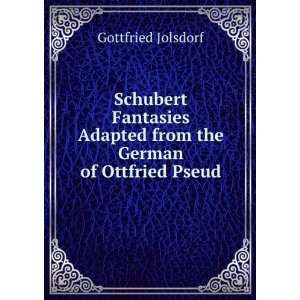   Adapted from the German of Ottfried Pseud. Gottfried Jolsdorf Books