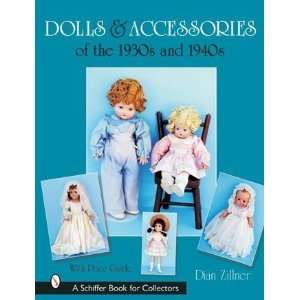  Dolls and Accessories of the 1930s and 1940s (Schiffer 