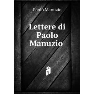  Lettere di Paolo Manuzio . Paolo Manuzio Books