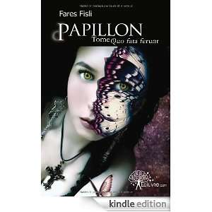 Papillon   Tome 1 Quo Fata Ferunt Fares Fisli  Kindle 