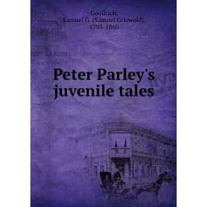  Peter Parleys juvenile tales Samuel G. (Samuel Griswold 