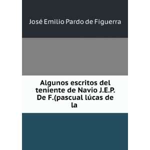   pascual lÃºcas de la . JosÃ© Emilio Pardo de Figuerra Books