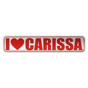   I LOVE CARISSA  STREET SIGN NAME