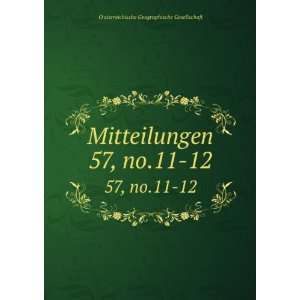   . 57, no.11 12 OÌ?sterreichische Geographische Gesellschaft Books