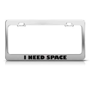  I Need Space Humor Funny Metal license plate frame Tag 