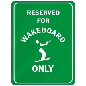  RESERVED FOR  WAKEBOARD ONLY  PARKING SIGN SPORTS