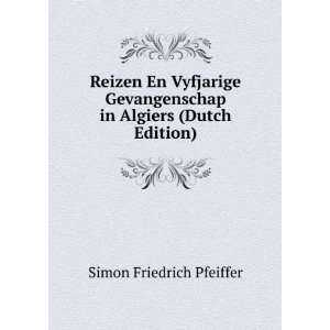   in Algiers (Dutch Edition) Simon Friedrich Pfeiffer Books