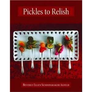  Pickles to Relish [Hardcover] Beverly Alfeld Books