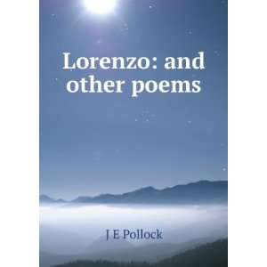  Lorenzo and other poems J E Pollock Books