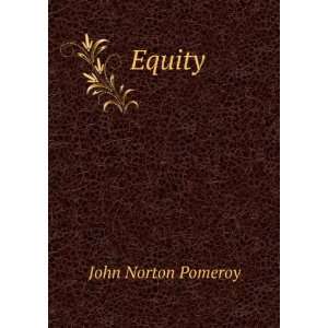  Equity. John Norton, 1828 1885 Pomeroy Books