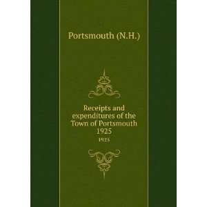   expenditures of the Town of Portsmouth. 1925 Portsmouth (N.H.) Books