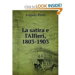  La satira e lAlfieri, 1803 1903 Angiolo Ponti Books