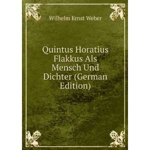  Quintus Horatius Flakkus Als Mensch Und Dichter (German 