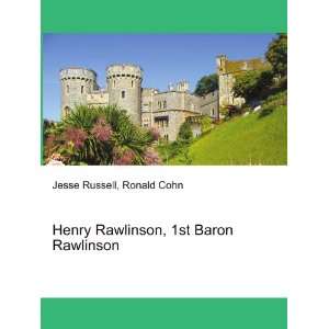   Henry Rawlinson, 1st Baron Rawlinson Ronald Cohn Jesse Russell Books