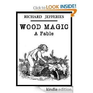 WOOD MAGIC   A Fable [Annotated] RICHARD JEFFERIES  
