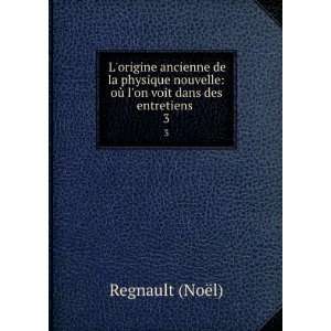    oÃ¹ lon voit dans des entretiens . 3 Regnault (NoÃ«l) Books