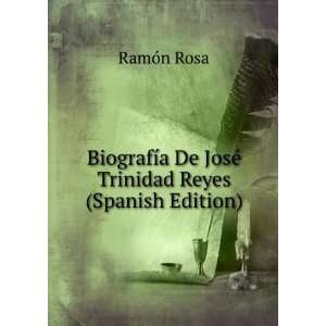   De JosÃ© Trinidad Reyes (Spanish Edition) RamÃ³n Rosa Books